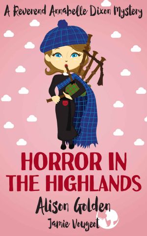 [Reverend Annabelle Dixon Mystery 05] • Horror in the Highlands